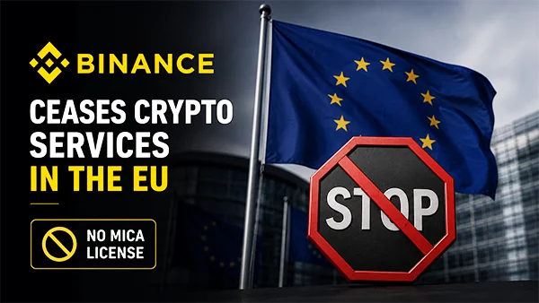 Binance cesse ses services crypto dans l'Union européenne faute de licence MiCA